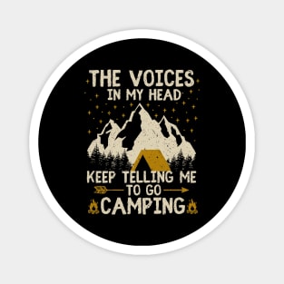 the voices in my head keep telling me to go camping Magnet